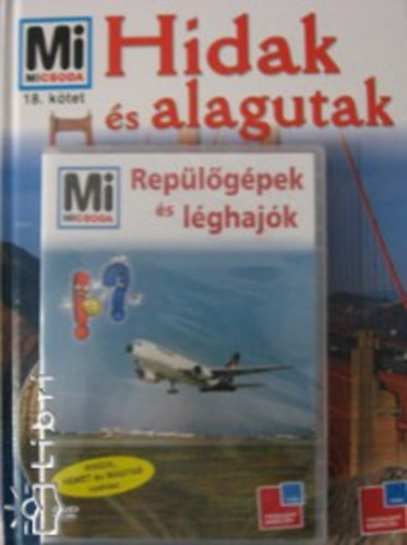 Hidak és alagutak - Mi micsoda - Könyv + Repülőgépek és léghajók  DVD - Braunburg