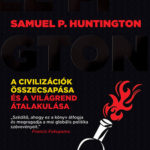 A civilizációk összecsapása és a világrend átalakulása - Samuel P. Huntington