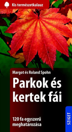 Parkok és kertek fái - Margot Spohn