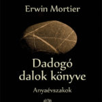 Dadogó dalok könyve - Erwin Mortier