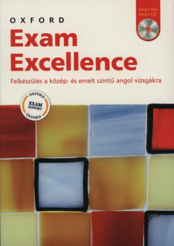 Oxford Exam Excellence - Felkészülés a közép- és emelt szintű angol vizsgákra - Student's Book + CD - Nyirő Zsuzsanna (össz.)