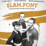 Slam.Pont2 - Pion István; Csider István Zoltán; Győrfi Kata; Simon Márton; Kövér András Kövi