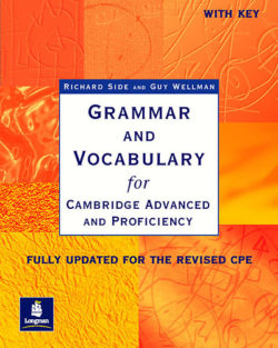 Grammar and Vocabulary for Cambridge Advanced and Proficiency with Key - With Key - Guy Wellman; Richard Side