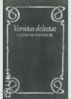 Varietas delectat - Latin mondások - Hajdú István