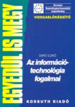 Az információtechnológia fogalmai - Egyedül is megy - Daró Ildikó