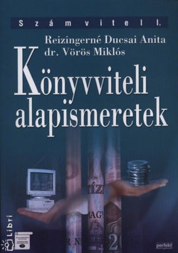 Könyvviteli alapismeretek - Számvitel I. - Reizingerné Ducsai A.; Dr. Vörös M.