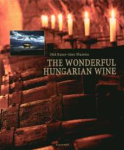 The wonderful hungarian wine (karton) - Kaiser Ottó; Dlusztus Imre