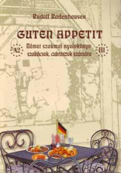 Guten Appetit - Német szakmai nyelvkönyv szakácsok