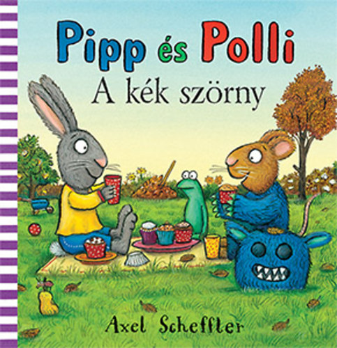 Pipp és Polli - A kék szörny - Axel Scheffler