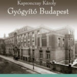 Gyógyító Budapest - Kapronczay Károly