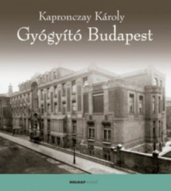 Gyógyító Budapest - Kapronczay Károly