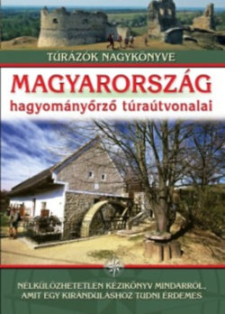 Magyarország hagyományőrző túraútvonalai - Nagy Balázs