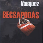 Becsapódás - Juan Gabriel Vásquez