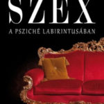 Szex  - A psziché labirintusában - Hevesi Krisztina