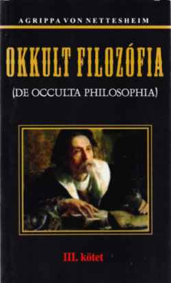 Okkult filozófia  - III. kötet - Heinrich Cornelius Agrippa Von Nettesheim