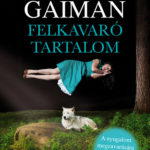Felkavaró tartalom - A nyugalom megzavarására alkalmas történetek - Neil Gaiman