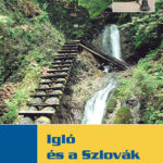 Igló és a Szlovák Paradicsom - Nagy Árpád