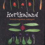 Kertkaland - Termelj magadnak zöldséget! - Dóra Melinda Tünde