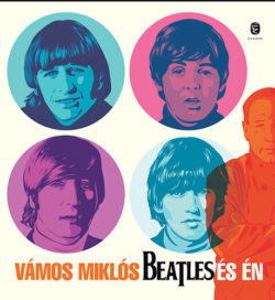 Beatles és én - Vámos Miklós