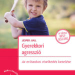 Gyerekkori agresszió - Az erőszakos viselkedés kezelése - Jesper Juul