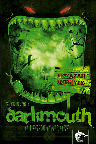 Darkmouth - A legendavadász - Darkmouth 1. rész - Shane Hegarty