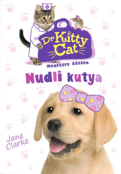 Dr KittyCat mentésre készen - Nudli kutya - Jane Clarke