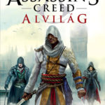 Assassin's Creed - Alvilág - Oliver Bowden