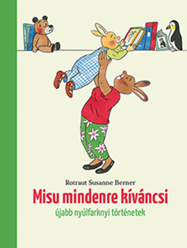 Misu mindenre kíváncsi - Újabb nyúlfarknyi történetek - Rotraut Susanne Berner