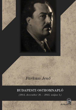 Budapesti ostromnapló - 1944. december 10. - 1945. május 4. - Farkass Jenő