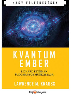 Kvantumember - Richard Feynman tudományos munkássága - Lawrence M. Krauss