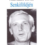 Senkiföldjén (In memoriam Pilinszky János) - Harner Zoltán (szerk.)