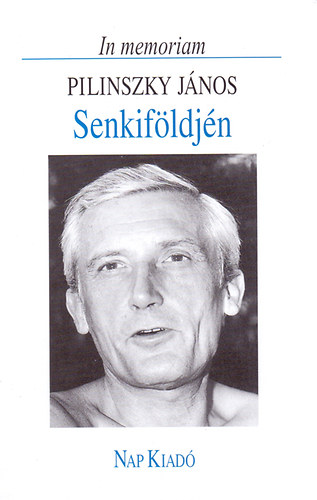 Senkiföldjén (In memoriam Pilinszky János) - Harner Zoltán (szerk.)