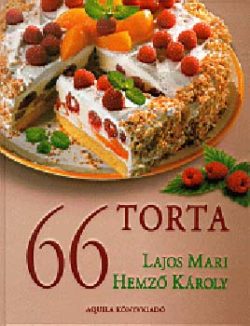 66 torta - Lajos Mari; Hemző Károly