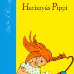Harisnyás Pippi - Astrid Lindgren