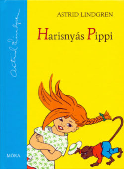 Harisnyás Pippi - Astrid Lindgren