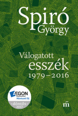 Válogatott esszék 1979-2016 - Spiró György