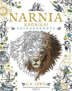 Narnia krónikái - Színezőkönyv - Pauline Baynes eredeti illusztrációival - C. S. Lewis