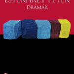 Drámák - Esterházy Péter
