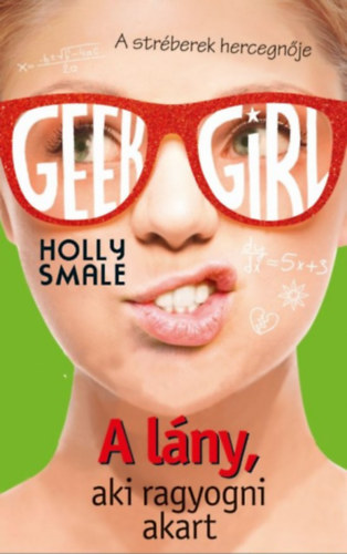 Geek Girl 4. - A lány