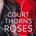 A Court of Thorns and Roses - Tüskék és rózsák udvara (Tüskék és rózsák udvara 1.) - Sarah J. Maas