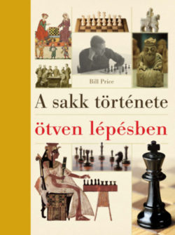 A sakk története ötven lépésben - Bill Price