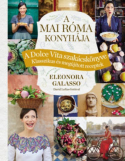 A mai Róma konyhája - Eleonora Galasso