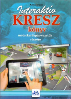 Interaktív KRESZ könyv motorkerékpár-vezetők részére - Kotra Károly