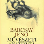 Művészeti anatómia (20. kiadás) - Barcsay Jenő