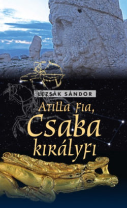 Atilla fia - Csaba királyfi - Lezsák Sándor
