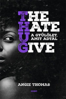 The Hate U Give - A gyűlölet