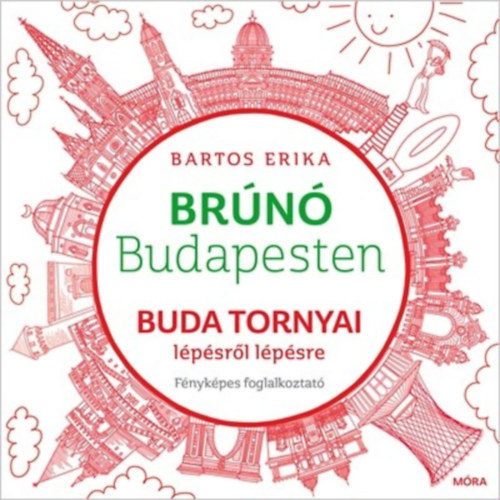 Buda tornyai lépésről lépésre - Brúnó Budapesten 1. - Fényképes foglalkoztató - Bartos Erika