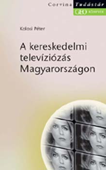A kereskedelmi televíziózás Magyarországon - Kolosi Péter