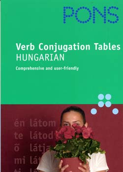 PONS - Verb Conjugation Tables HUNGARIAN - Comprehensive and user-friendly - Hegedűs Rita