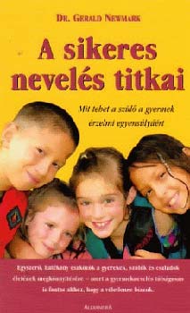 A sikeres nevelés titkai - Gerald Dr. Newmark